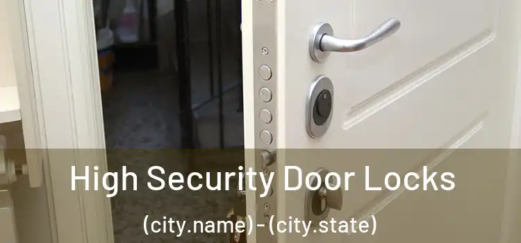 High Security Door Locks (city.name) - (city.state)