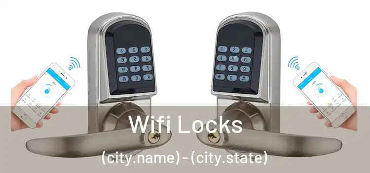 Wifi Locks (city.name) - (city.state)
